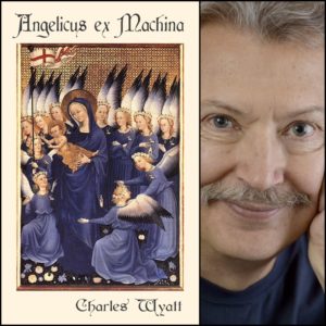 Angelicus ex Machina by Charles Wyatt