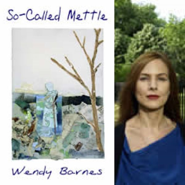 So-Called Mettle by Wendy Barnes