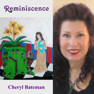 Reminiscence by Cheryl Bateman