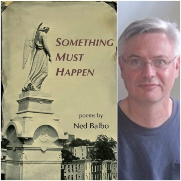 Something Must Happen by Ned Balbo