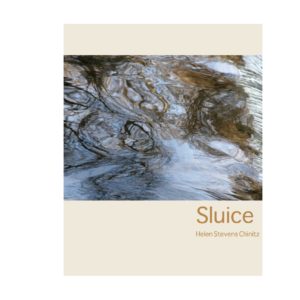 SLUICE by Helen Stevens Chinitz