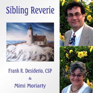 Sibling Reverie by Frank R. Desiderio CSP & Mimi Moriarty
