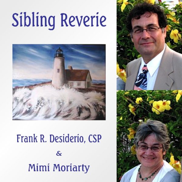 Sibling Reverie by Frank R. Desiderio CSP & Mimi Moriarty