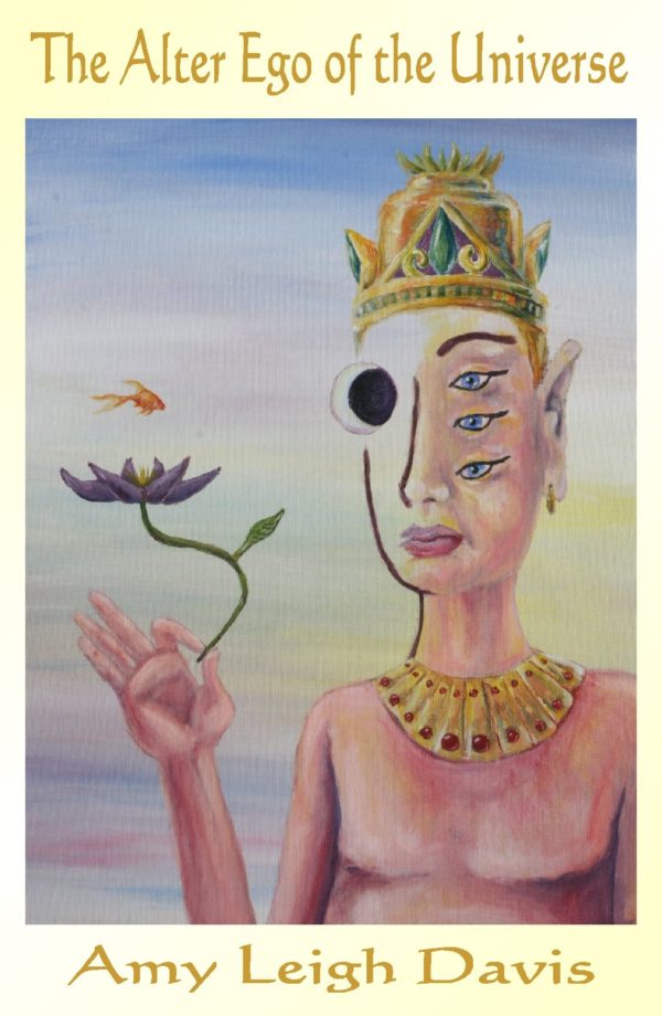 The Alter Ego of the Universe by Amy Leigh Davis