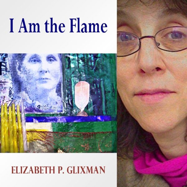 I Am the Flame by Elizabeth P. Glixman