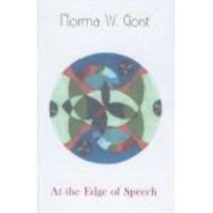 At the Edge of Speech by Norma W. Gorst