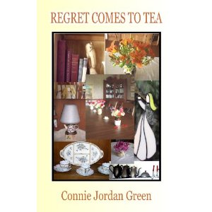 Regret Comes to Tea by Connie Jordan Green