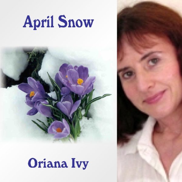 April Snow by Oriana Ivy (NWVS #90 - 2011 WINNER)