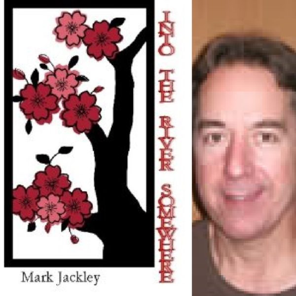 Into the River Somewhere by Mark Jackley