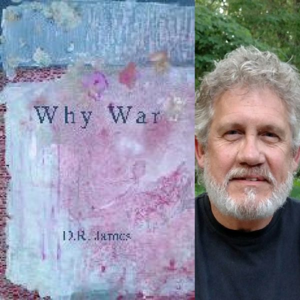 Why War by D.R. James