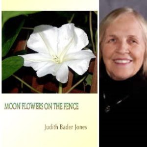Moon Flowers on the Fence by Judith Bader Jones