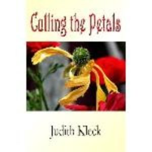 Culling the Petals by Judith Kleck