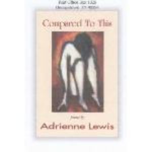 Compared to This by Adrienne Lewis