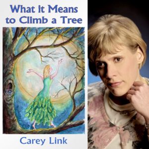 What it Means to Climb a Tree by Carey Link