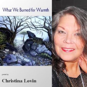 What We Burned for Warmth by CHRISTINA LOVIN