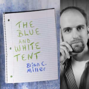 The Blue and White Tent by Brian C. Miller
