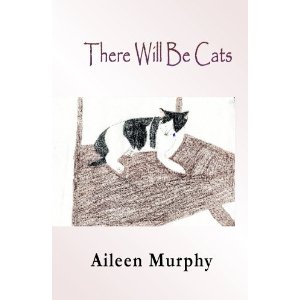 There Will Be Cats by Aileen Murphy