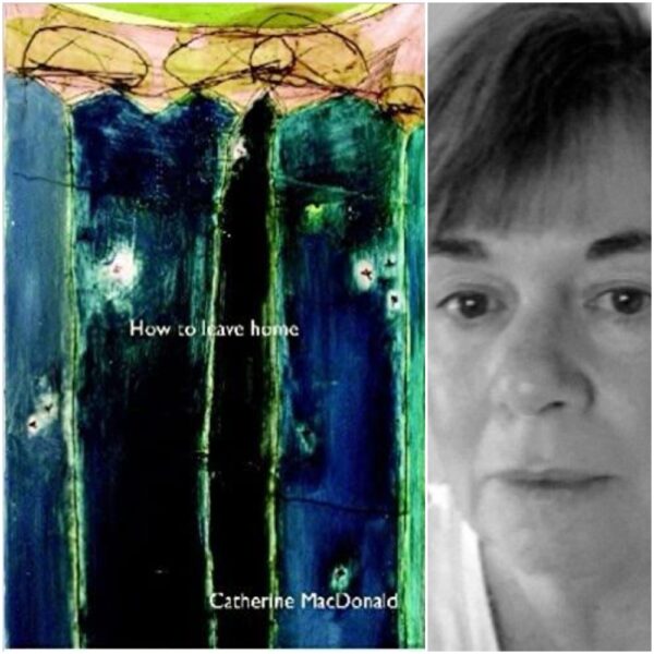 How To Leave Home by Catherine MacDonald