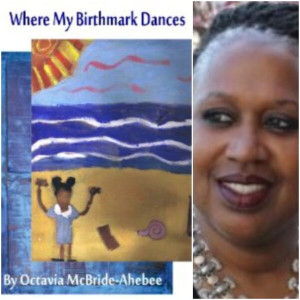 Where My Birthmark Dances by Octavia McBride-Ahebee