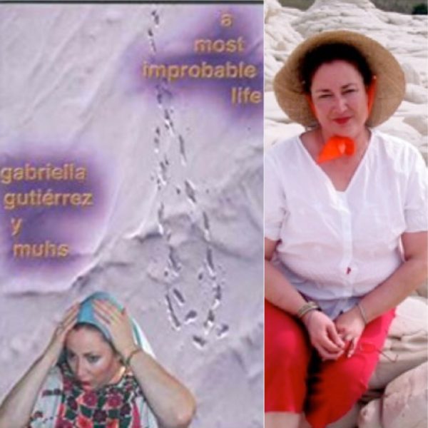 A Most Improbable Life by Gabriella Gutierrez y Muhs