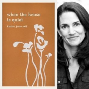 When the House is Quiet by Kirsten Jones Neff