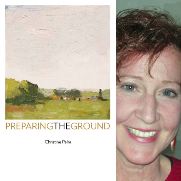 Preparing the Ground by Christine Palm