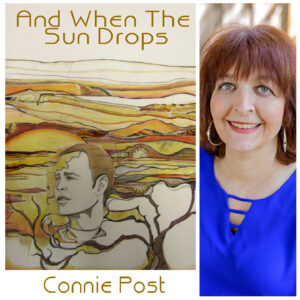 And When The Sun Drops 2nd Edition by Connie Post