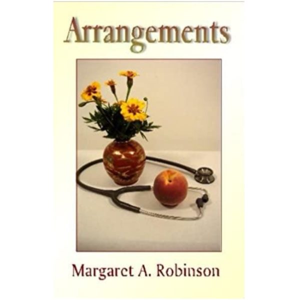 Arrangements by Margaret A Robinson