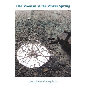 Old Woman At the Warm Spring by Cheryl Wood Ruggiero