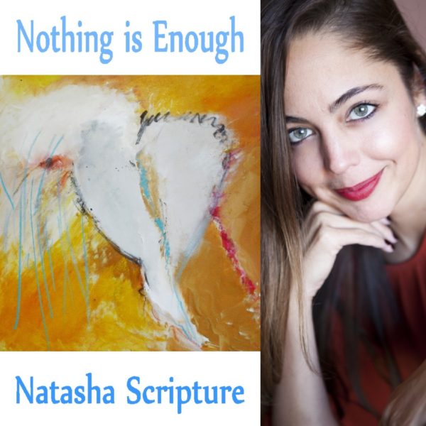 Nothing is Enough by Natasha Scripture