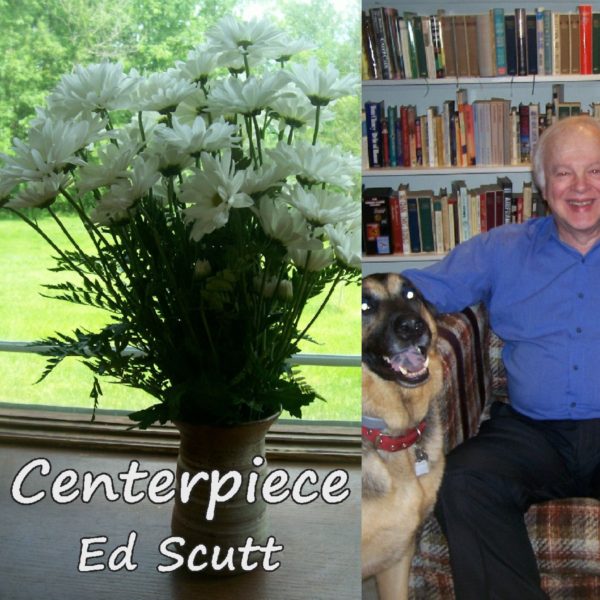 Centerpiece by Ed Scutt