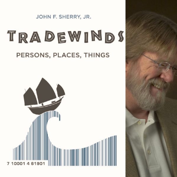 Trade Winds: Persons, Places, Things by John F. Sherry, Jr.