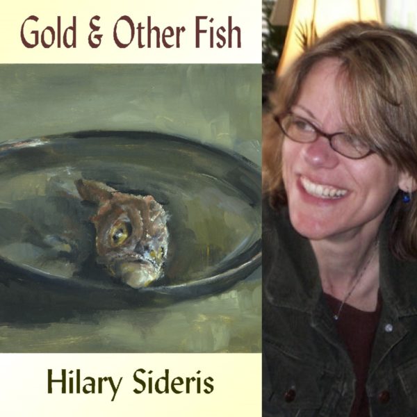 Gold & Other Fish by Hilary Sideris