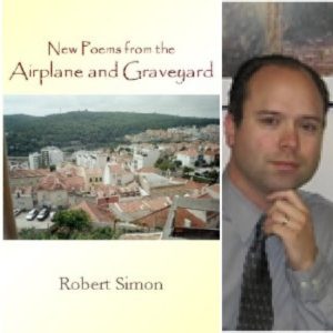 New Poems From the Airplane and Graveyard by Robert Simon