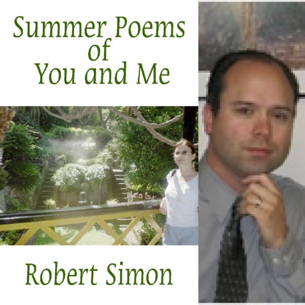 Summer Poems of You and Me by Robert Simon