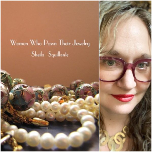 Women Who Pawn Their Jewelry by Sheila Squillante