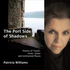The Port Side of Shadows by Patricia Williams