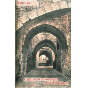 Captive of Jerusalem: Song of Shulamite by Rena Lee