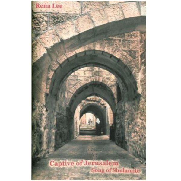 Captive of Jerusalem: Song of Shulamite by Rena Lee