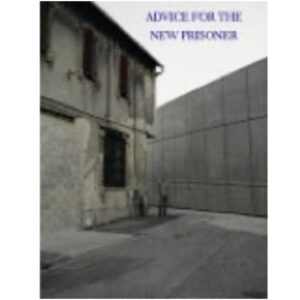 Advice for the New Prisoner by Mark McCarthy