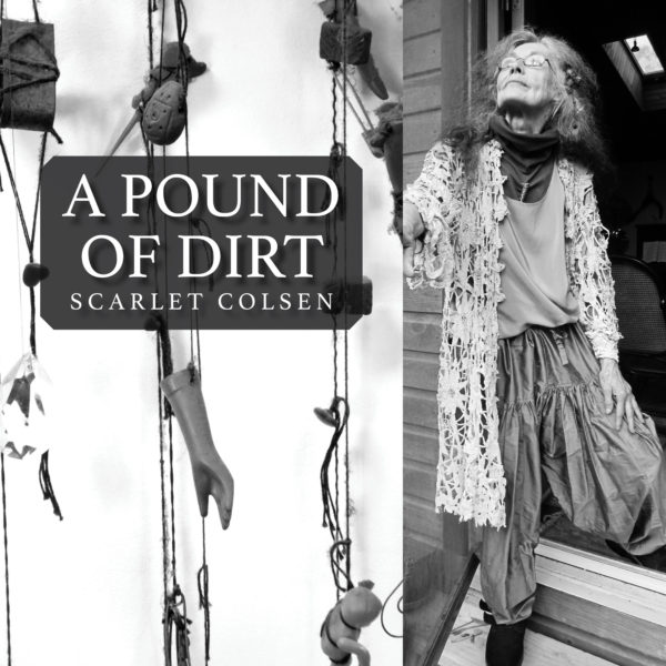 A Pound of Dirt by Scarlet Colsen