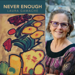 Never Enough by Laura Gamache
