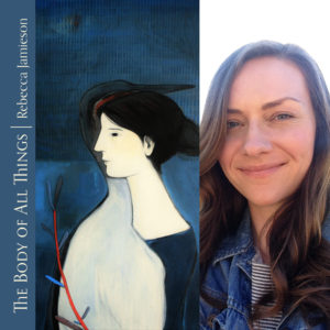 The Body of All Things by Rebecca Jamieson