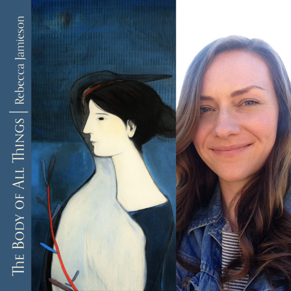 The Body of All Things by Rebecca Jamieson