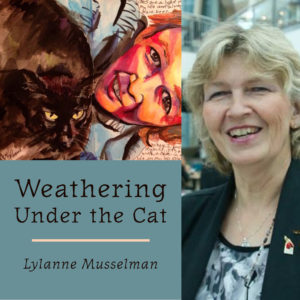 Weathering Under the Cat by Lylanne Musselman