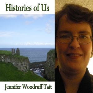 Histories of Us by Jennifer Woodruff Tait