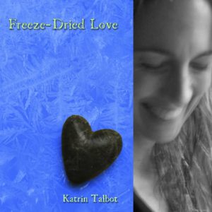 Freeze-Dried Love by Katrin Talbot