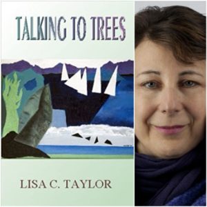 Talking to Trees by Lisa C. Taylor