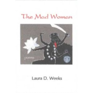 The Mad Woman by Laura D. Weeks