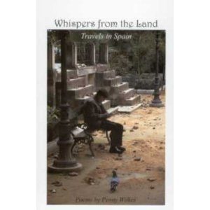Whispers From the Land: Travels in Spain by Penny Wilkes